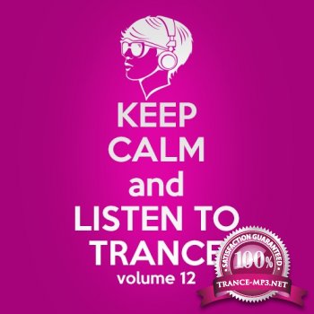 VA - Keep Calm and Listen to Trance Volume 12 (2013)