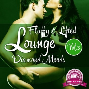 VA - Fluffy and Lifted Lounge Diamond Moods Vol. 3 (2013)