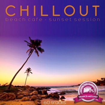 VA - Chillout. Beach Cafe, Sunset Session (2013)