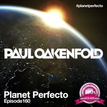 Paul Oakenfold - Planet Perfecto 160 (25-11-2013)