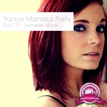 VA - Trance Maniacs Party: Trancefer Wave #131 (2013)