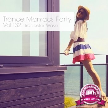 VA - Trance Maniacs Party: Trancefer Wave #132 (2013)