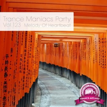 VA - Trance Maniacs Party: Melody Of Heartbeat #123 (2014)