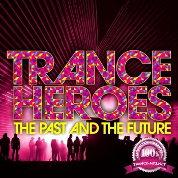 VA - Trance Heroes: The Past and The Future (2013)