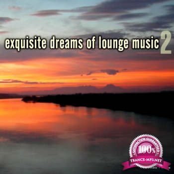 VA - Exquisite Dreams of Lounge Music Vol. 2 (2014)