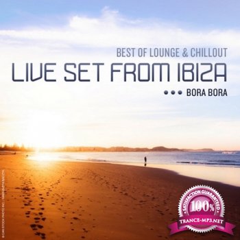 VA - Live Set from Ibiza: Best of Lounge and Chillout Bora Bora (2014)