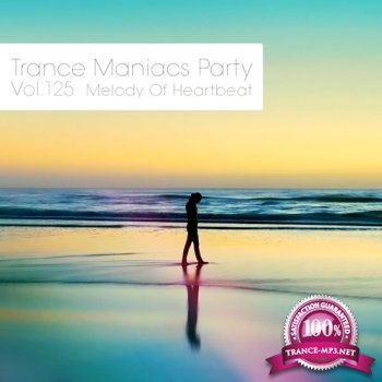 VA - Trance Maniacs Party: Melody Of Heartbeat #125 (2014)