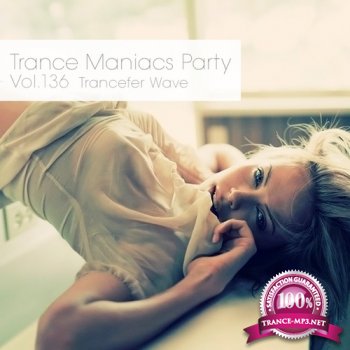 VA - Trance Maniacs Party: Trancefer Wave #136 (2014)