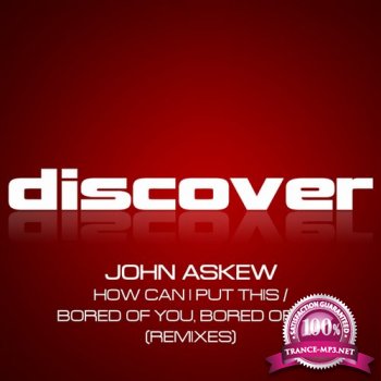 John Askew - How Can I Put This Bored Of You Bored Of Me (Remixes)