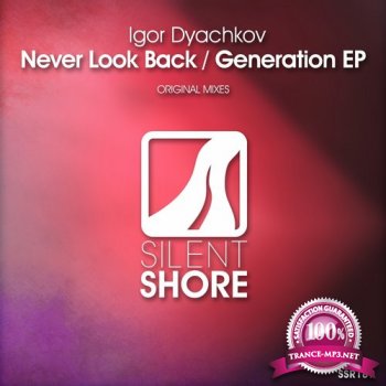 Igor Dyachkov - Never Look Back Generation EP