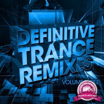 Definitive Trance Remixes - Volume Three (2014) 