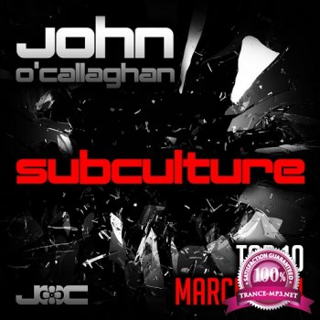 John O'Callaghan Subculture Top 10 March (2014)
