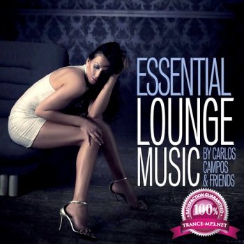 VA - Essential Lounge Music by Carlos Campos & Friends (2014)