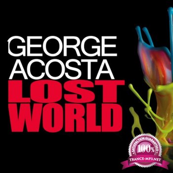George Acosta - Lost World 482 (2014-04-03)