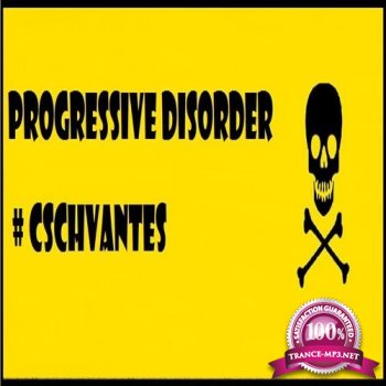 DJ Cschvantes - Progressive Disorder 012 (2014-04-08)