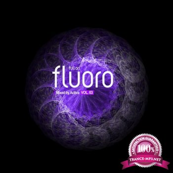 Full On Fluoro Vol. 3 (Mixed By Activa) (2014)