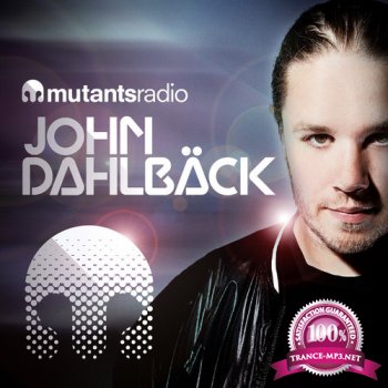 John Dahlback - Mutants Radio 124 (2014-04-18)