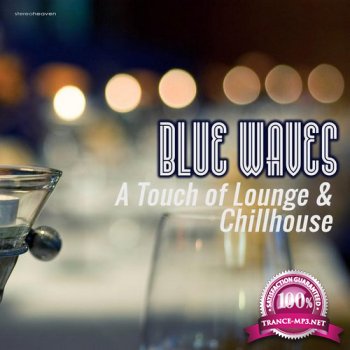 VA - Blue Waves: A Touch of Lounge and Chillhouse (2014)