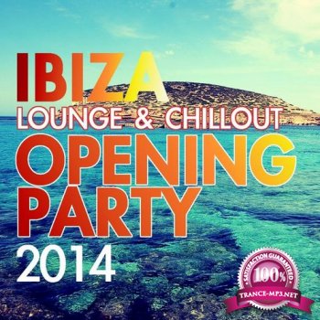 VA - Ibiza Lounge & Chillout Opening Party (2014)