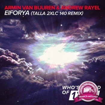 Armin van Buuren & Andrew Rayel - EIFORYA (Talla 2XLC 140 Remix)