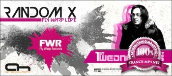 Random X - Fly Warp Live 021 (2014-05-06)