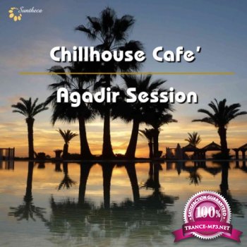 VA - Chillhouse Cafe (Agadir Session)(2014)