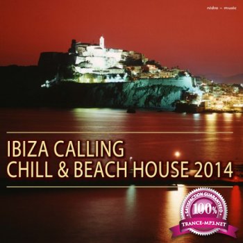 Ibiza Calling Chill & Beach House 2014 (2014)