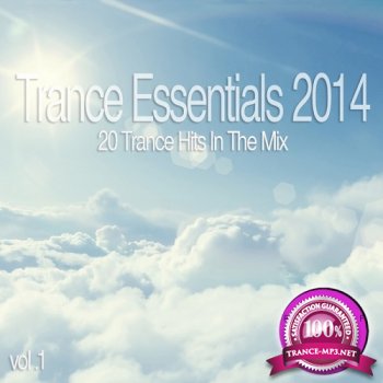 Trance Essentials 2014 Vol. 1 (20 Trance Hits In The Mix) (2014)