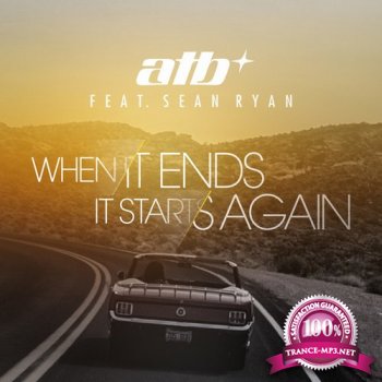 ATB Feat. Sean Ryan - When it Ends it Starts Again