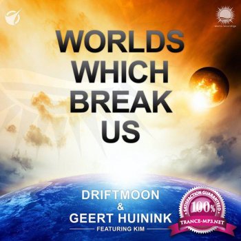 Driftmoon & Geert Huinink & Kim - Worlds Which Break Us