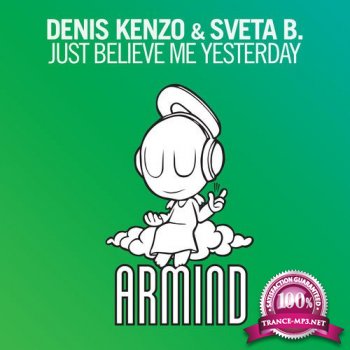 Denis Kenzo & Sveta B. - Just Believe Me Yesterday