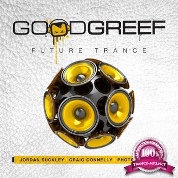 Goodgreef Future Trance (Mixed By Jordan Suckley, Craig Connelly & Photographer) (2014)