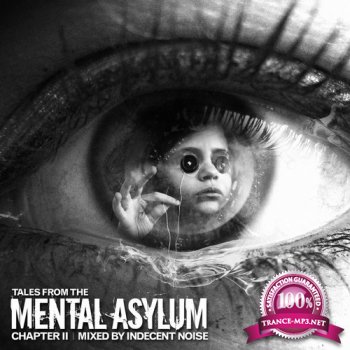 Tales From The Mental Asylum Chapter 2 (Mixed By Indecent Noise) (2014)