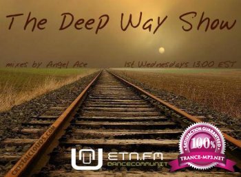 Angel Ace - The Deep Way Show 063 (2014-08-06)