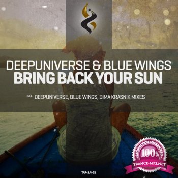 DeepUniverse & Blue Wings - Bring Back Your Sun