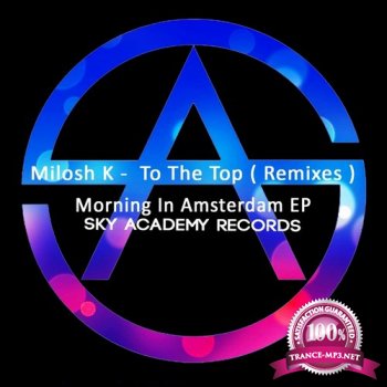 Milosh K - To The Top / Morning In Amsterdam EP