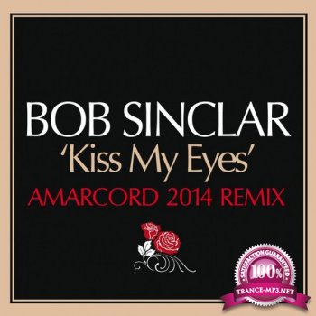 Bob Sinclar - Kiss My Eyes (Amarcord 2014 Remix)