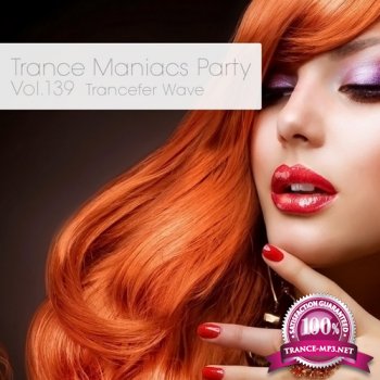 VA - Trance Maniacs Party: Trancefer Wave #139 (2014)