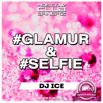 DJ ICE - #Glamur & #Selfie Mix (2014)