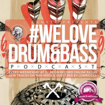 Gunsta Presents #WeLoveDrum&Bass Podcast & Lowriderz Guest Mix (2014) 