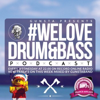 Gunsta Presents #WeLoveDrum&Bass Podcast Gunstaband In The Mix (2014)