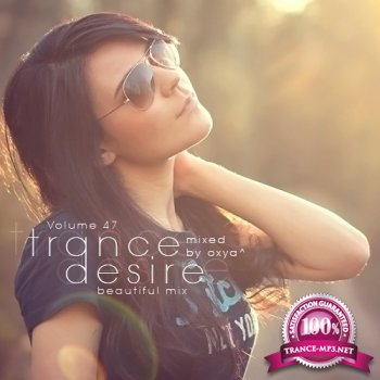 VA - Trance Desire Volume 47 (Mixed by Oxya^) (2014)