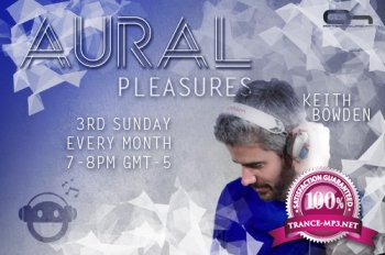 Keith Bowden - Aural Pleasures Radio Show 051 (2014-11-16)