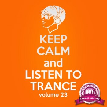 VA - Keep Calm and Listen to Trance Volume 23 (2014)