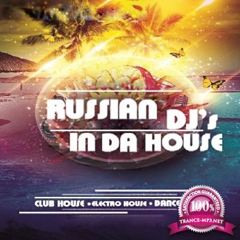 Russian DJs IN DA HOUSE Vol.10 (2014)