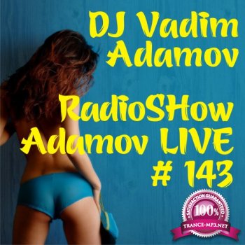 DJ Vadim Adamov - RadioShow Adamov LIVE #143 (2014)