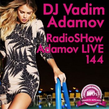 DJ Vadim Adamov - RadioShow Adamov LIVE #144 (2014)