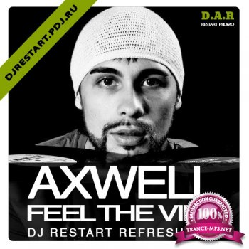 Axwell - Feel The Vibe (Dj Restart Refresh) (2014)