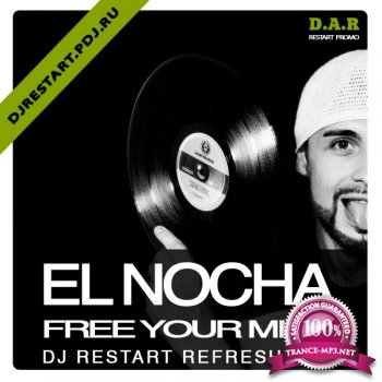 El Nocha - Free Your Mind (DJ Restart Refresh) (2014)