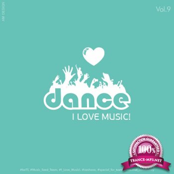 I Love Music! - Dance & Club Edition Vol.9 (2015)